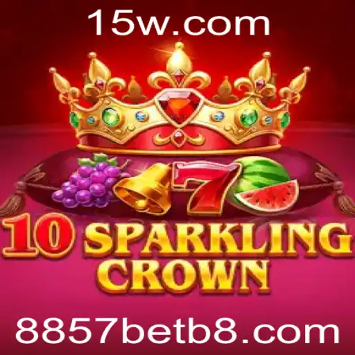 Explorando 10SparklingCrown: O Mundo Fascinante e Dinâmico do Jogo com 8857bet